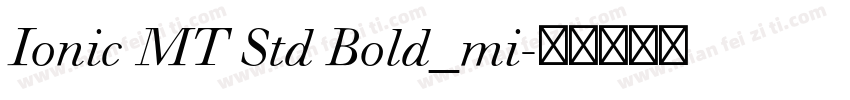 Ionic MT Std Bold_mi字体转换